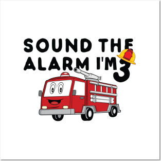 Sound the Alarm I'm 3 3rd Birthday Fireman Firetruck Boys Posters and Art